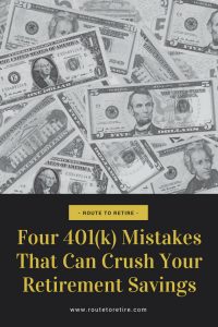 Four 401(k) Mistakes That Can Crush Your Retirement Savings