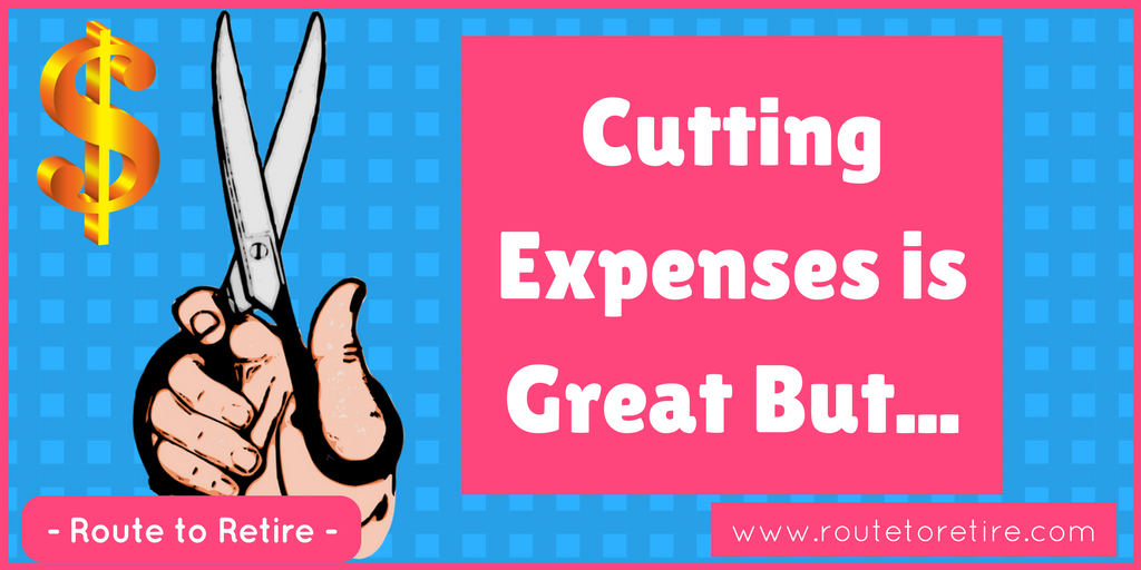 Cutting Expenses is Great But...