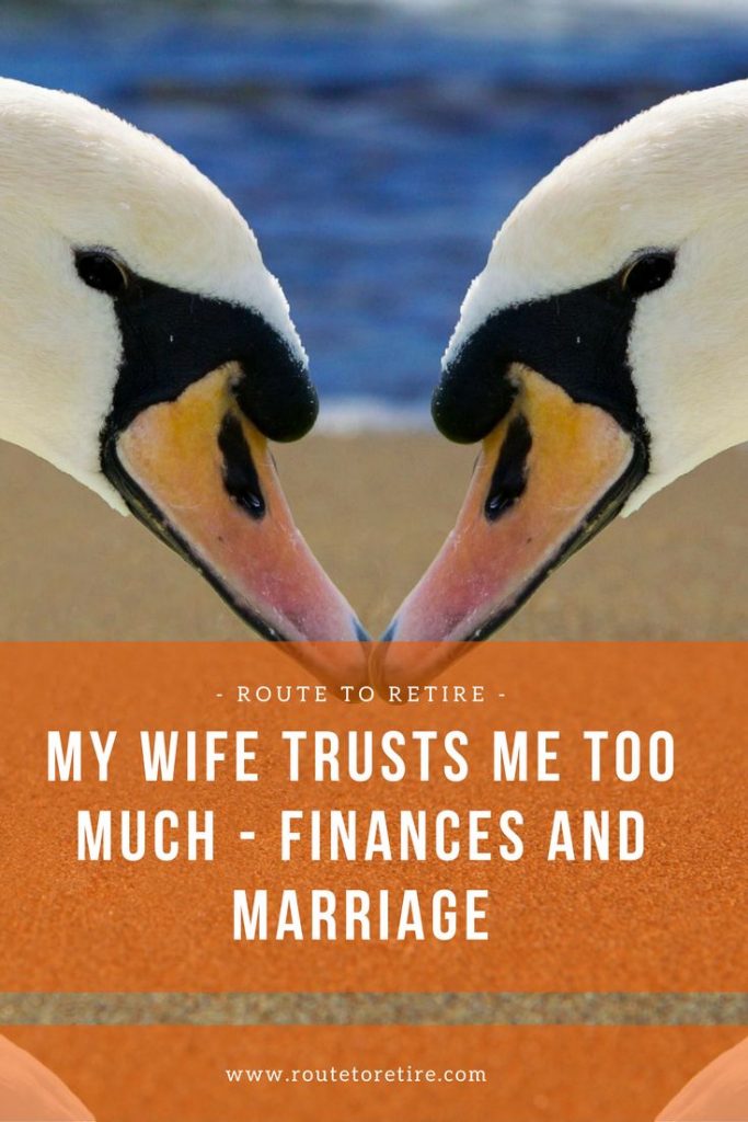 My Wife Trusts Me Too Much - Finances and Marriage