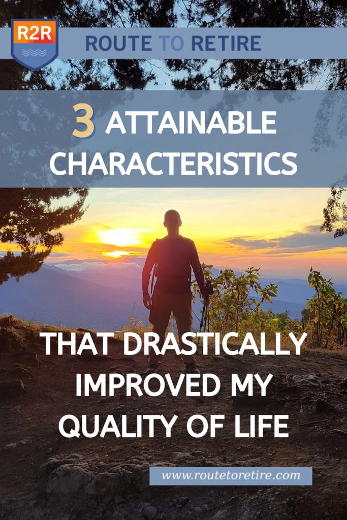3 Attainable Characteristics That Drastically Improved My Quality of Life