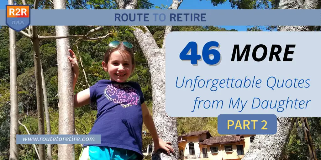 46 More Unforgettable Quotes from My Daughter [Part 2]