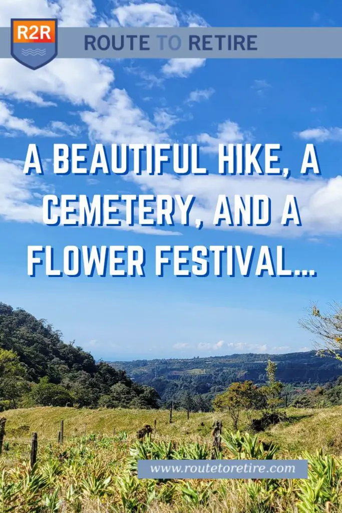A Beautiful Hike, a Cemetery, and a Flower Festival…