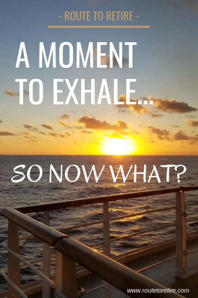 A Moment to Exhale... So Now What?