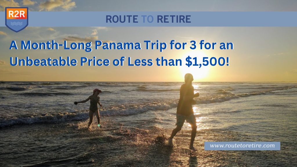 A Month-Long Panama Trip for 3 for an Unbeatable Price of Less than $1,500!