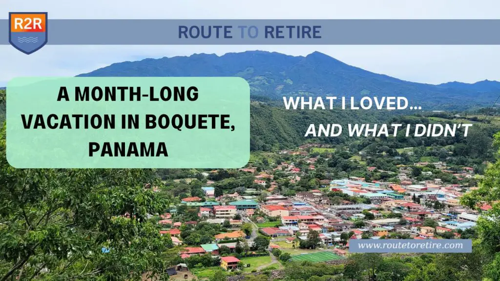 A Month-Long Vacation in Boquete, Panama: What I Loved… and What I Didn’t