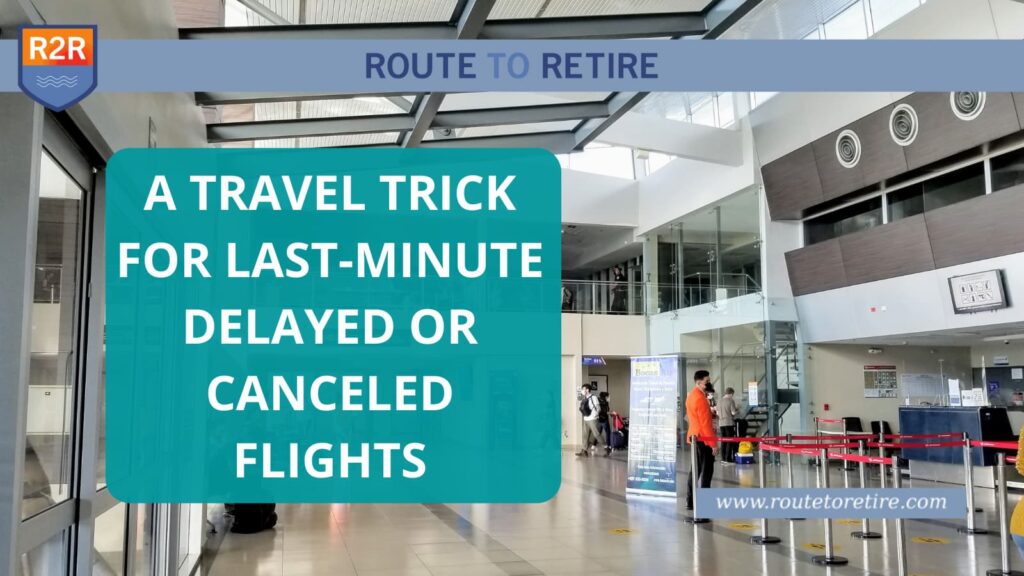 A Travel Trick for Last-Minute Delayed or Canceled Flights