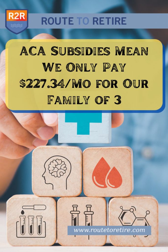 ACA Subsidies Mean We Only Pay $227.34/Mo for Our Family of 3