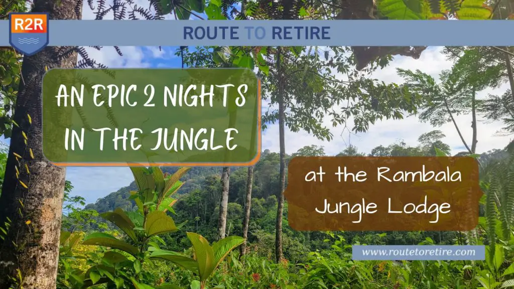 An Epic 2 Nights in the Jungle at Rambala Jungle Lodge