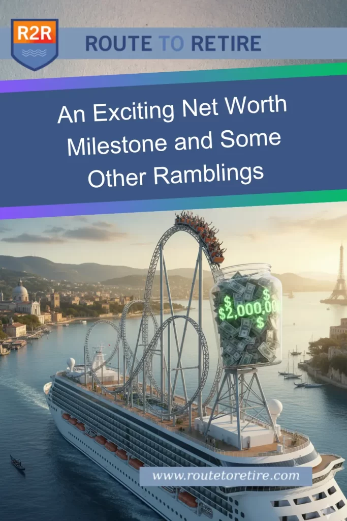 An Exciting Net Worth Milestone and Some Other Ramblings
