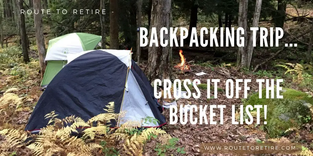 Backpacking Trip... Cross It Off the Bucket List!
