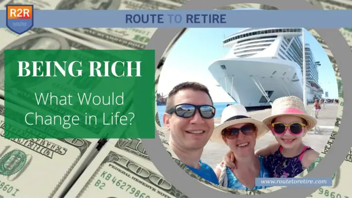 Being Rich – What Would Change in Life?