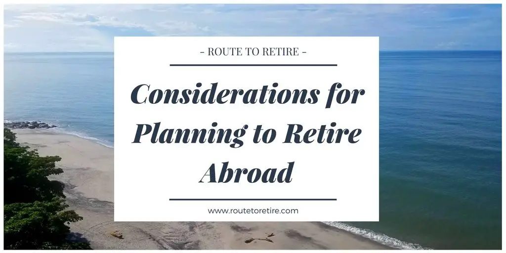 Considerations for Planning to Retire Abroad