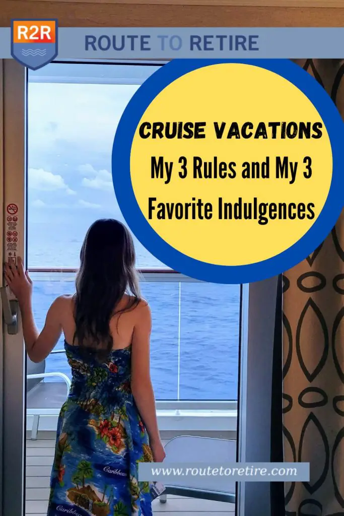 My 3 Rules and My 3 Favorite Indulgences
Cruise Vacations