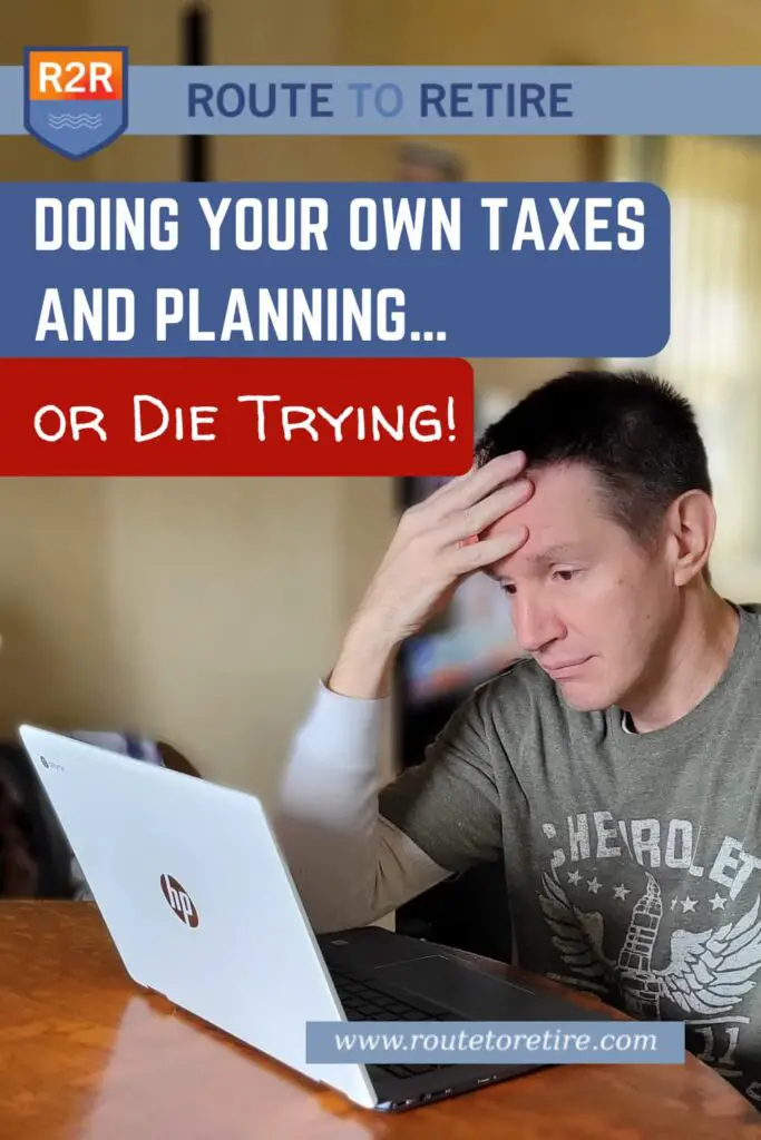 Doing Your Own Taxes and Planning… or Die Trying!