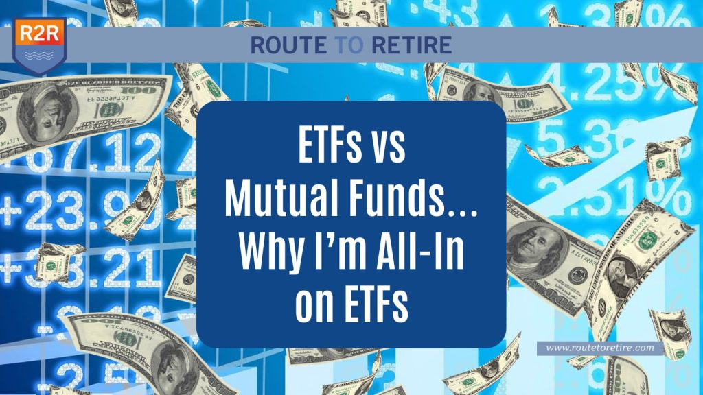 ETFs vs Mutual Funds… Why I'm All-In on ETFs