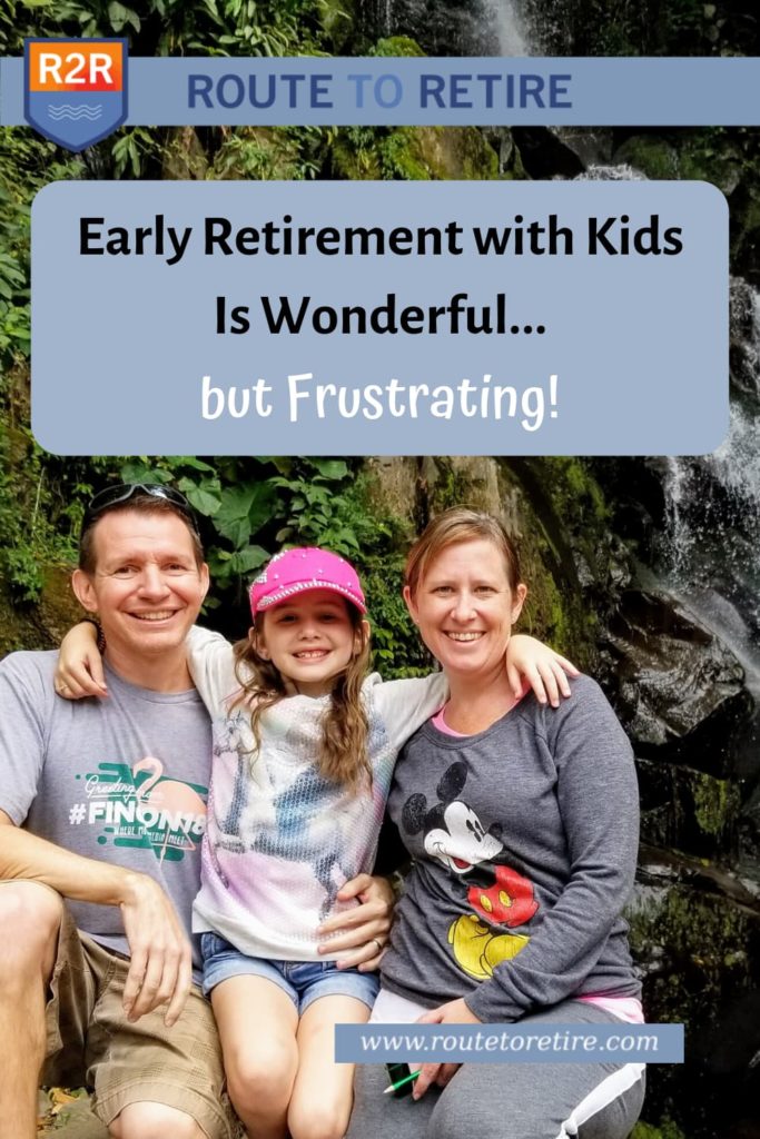 Early Retirement with Kids Is Wonderful... but Frustrating