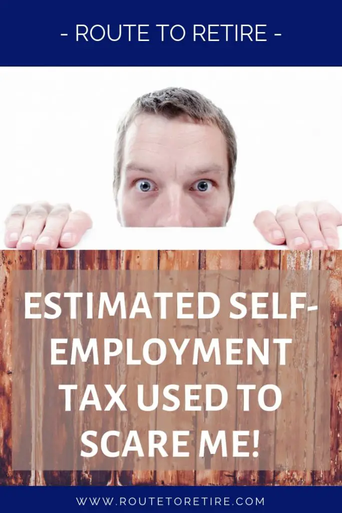 Estimated Self-Employment Tax Used to Scare Me!