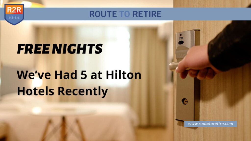 Free Nights – We’ve Had 5 at Hilton Hotels Recently