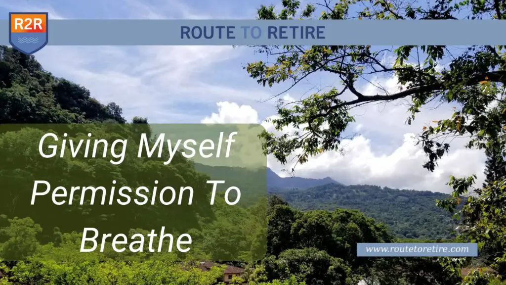 Giving Myself Permission To Breathe