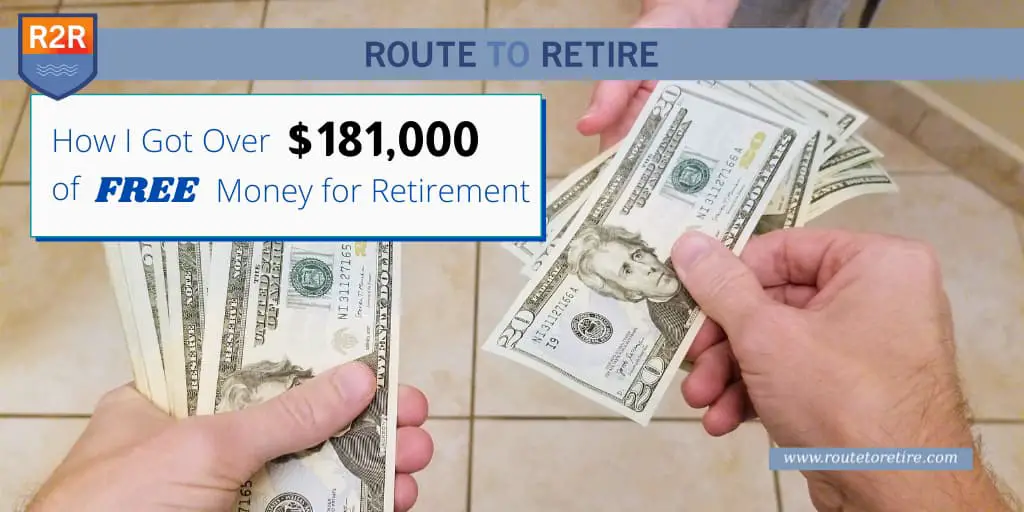 How I Got Over $181,000 of Free Money for Retirement