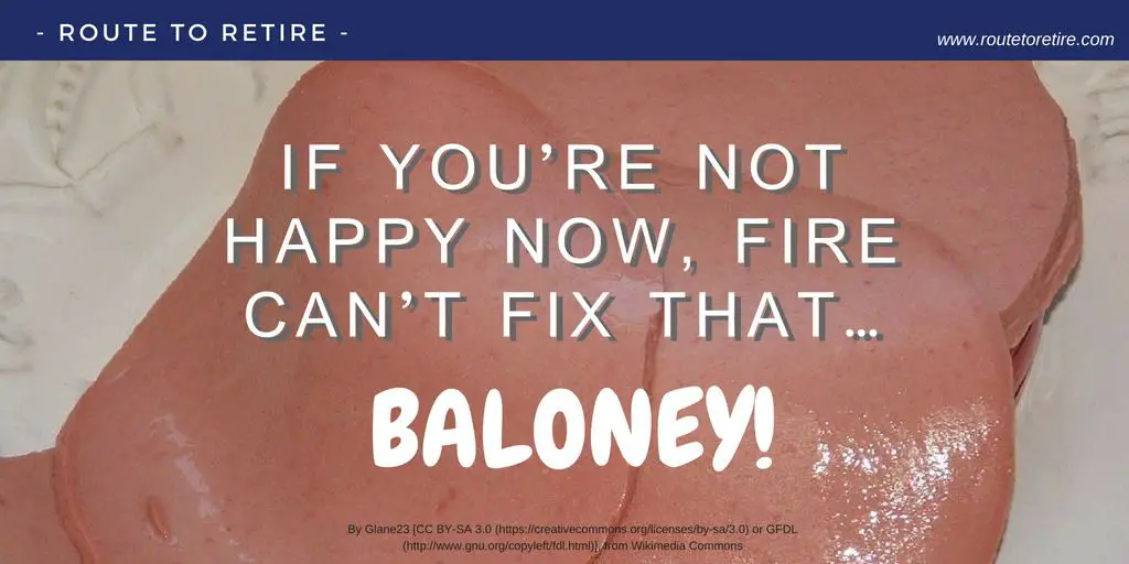 If You're Not Happy Now, FIRE Can't Fix That... Baloney!