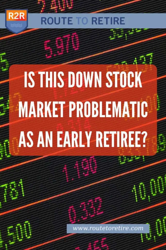 Is This Down Stock Market Problematic as an Early Retiree?