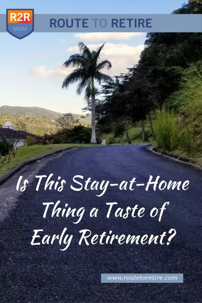 Is This Stay-at-Home Thing a Taste of Early Retirement?