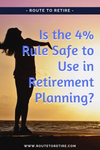 Is the 4% Rule Safe to Use in Retirement Planning?