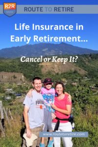 Life Insurance in Early Retirement… Cancel or Keep It?