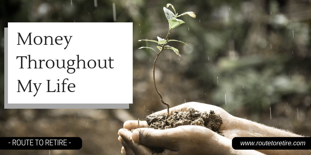 Money Throughout My Life