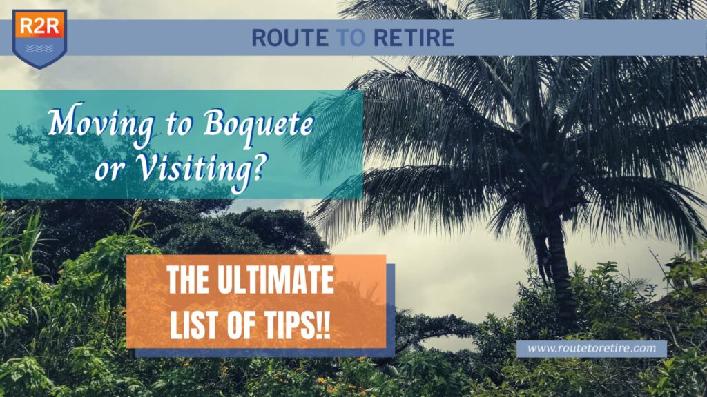 Moving to Boquete or Visiting? The Ultimate List of Tips!!