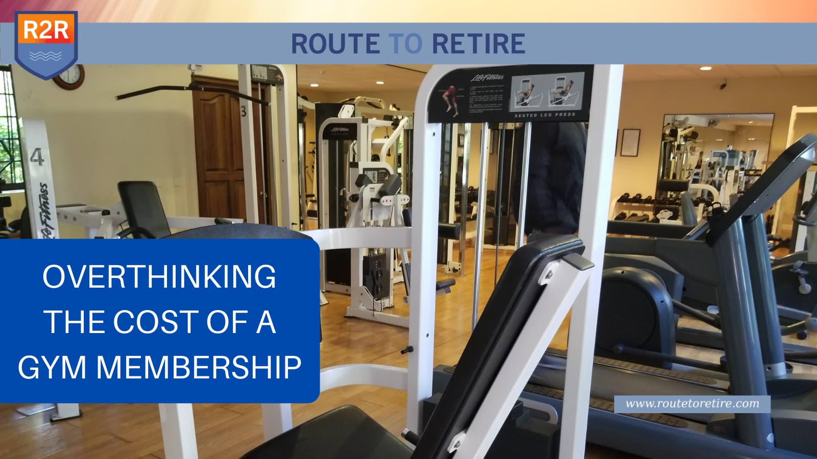 Overthinking the Cost of a Gym Membership Route to Retire