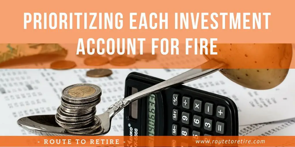Prioritizing Each Investment Account for FIRE