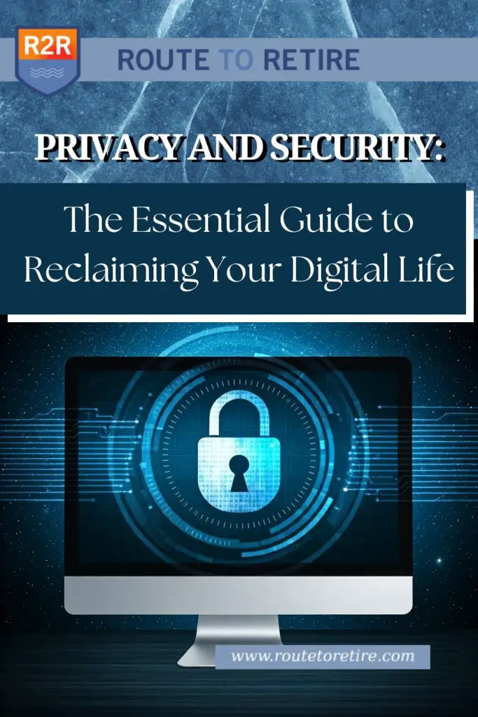 Privacy and Security: The Essential Guide to Reclaiming Your Digital Life