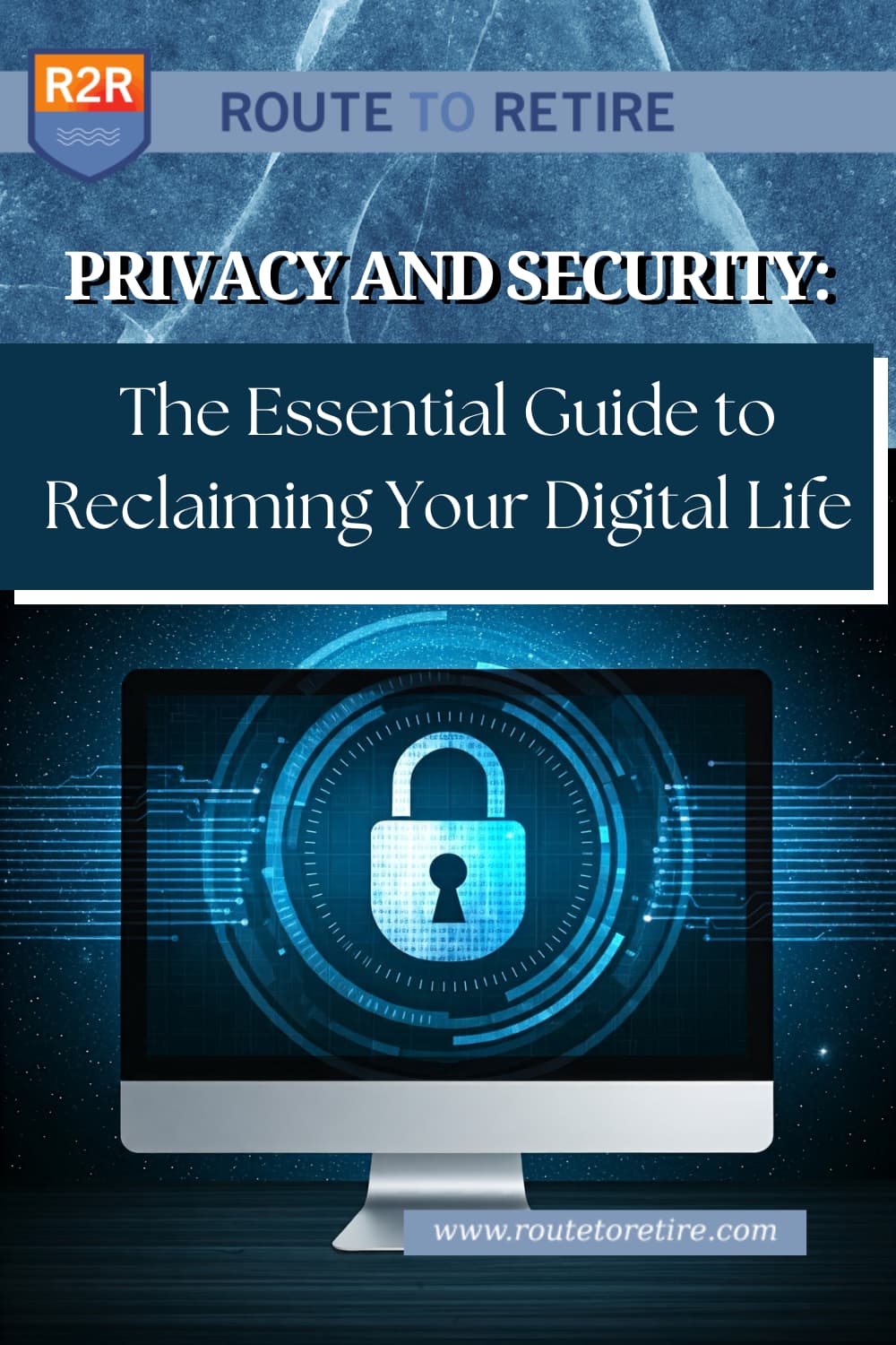 Privacy and Security The Essential Guide to Reclaiming Your Digital