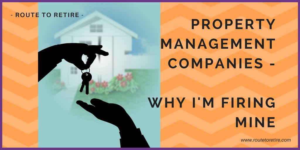 Property Management Companies Why I'm Firing Mine Route to Retire