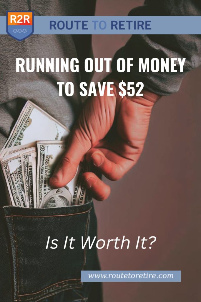 Running Out of Money To Save $52: Is It Worth It?