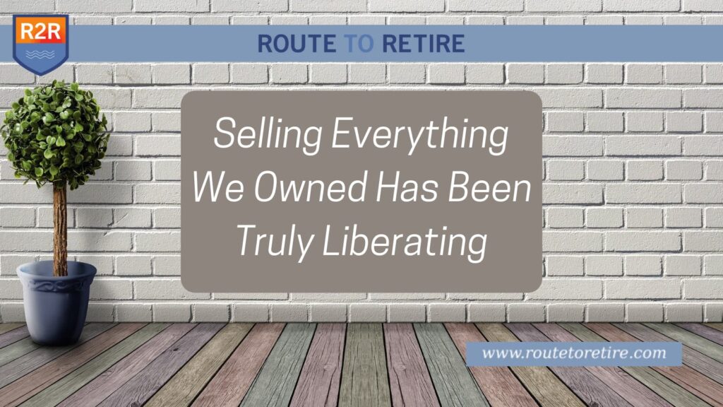 Selling Everything We Owned Has Been Truly Liberating
