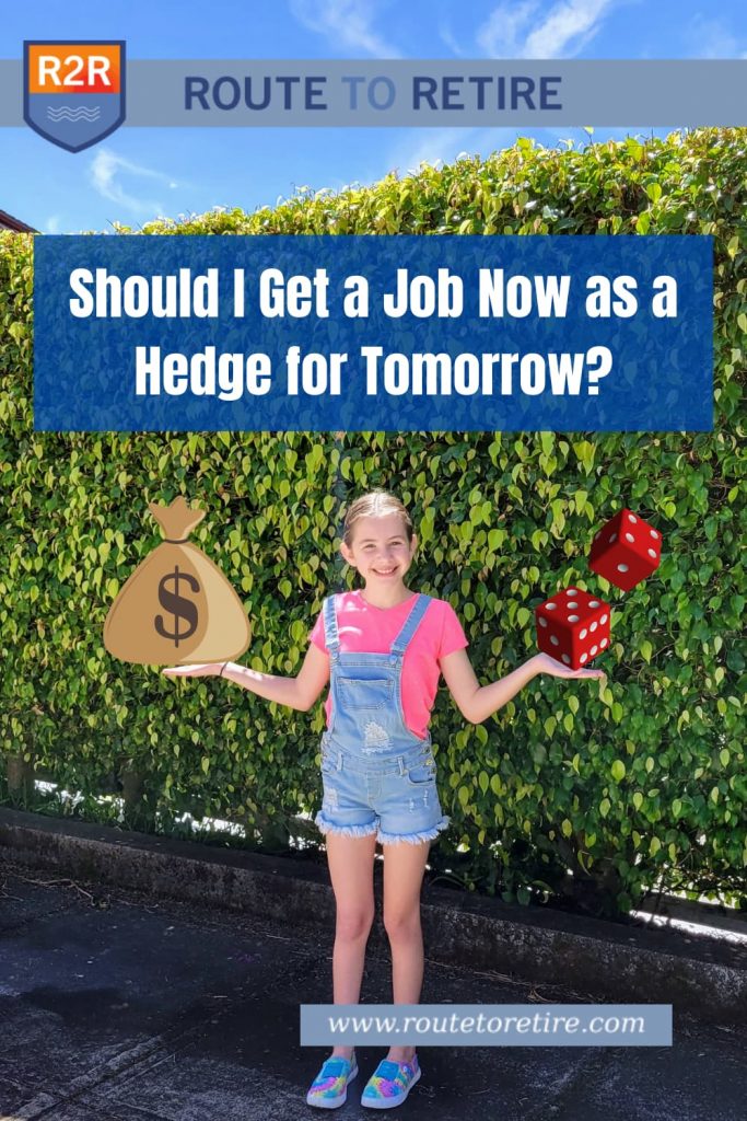 Should I Get a Job Now as a Hedge for Tomorrow?