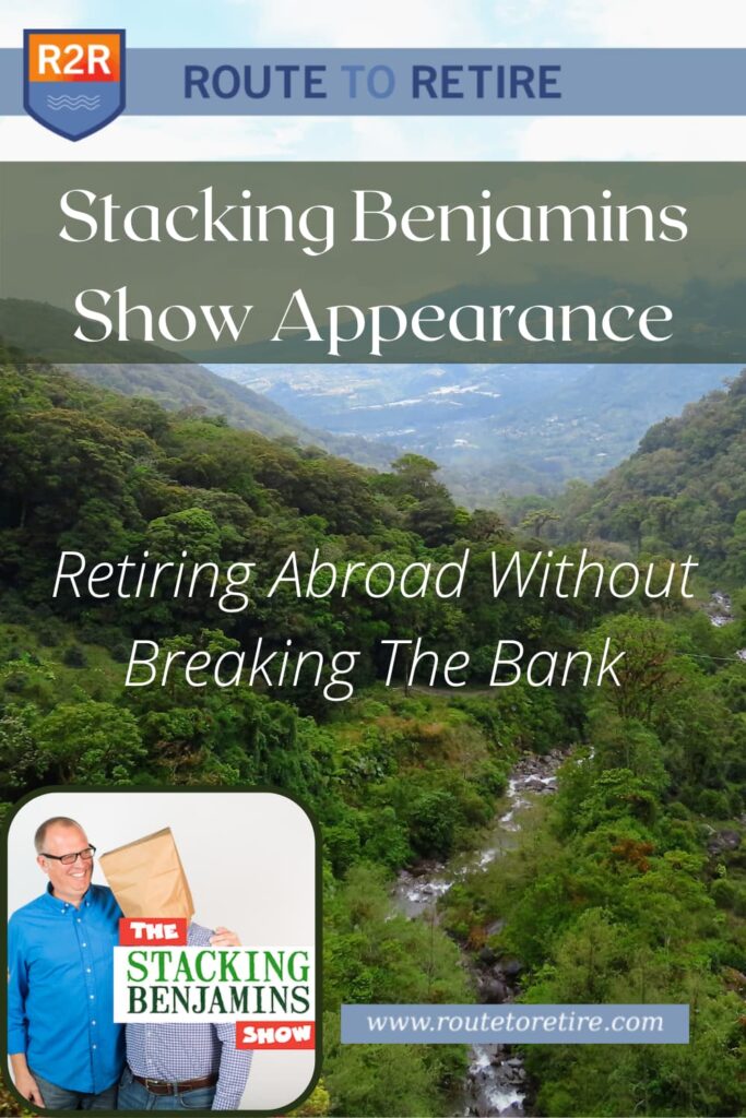 Stacking Benjamins Show Appearance – Retiring Abroad