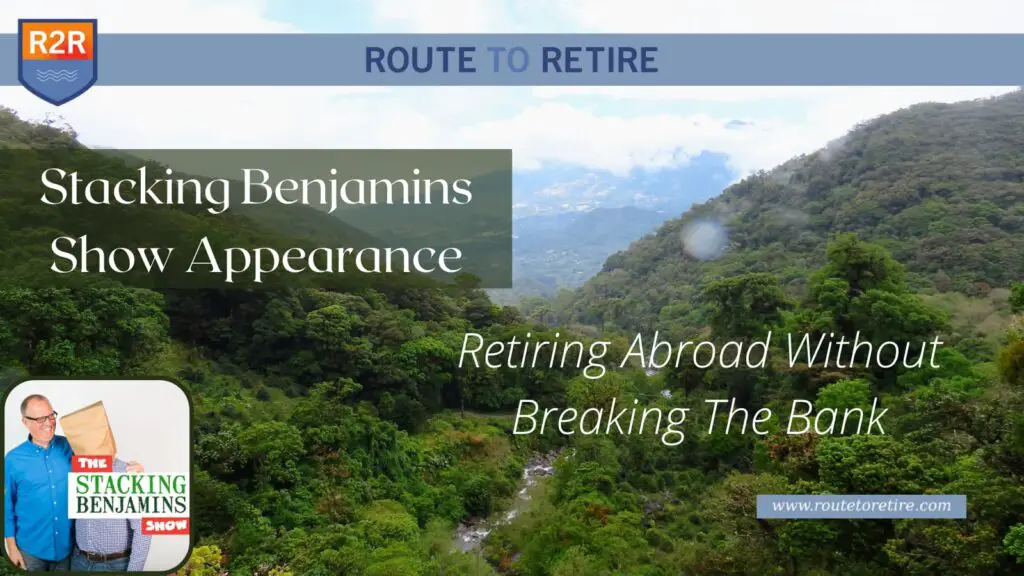 Stacking Benjamins Show Appearance – Retiring Abroad