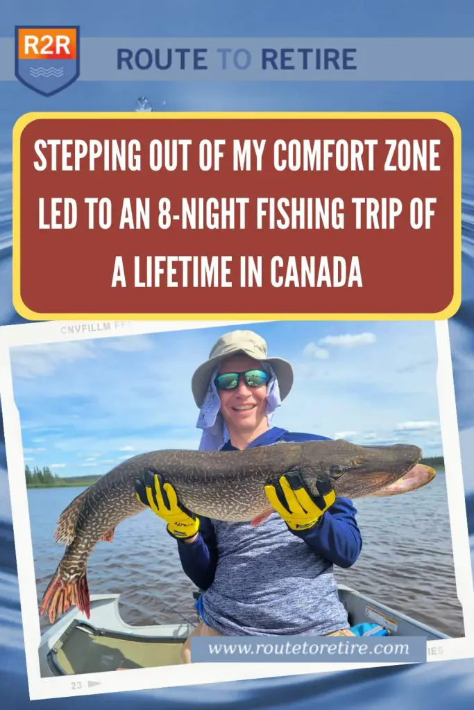 Stepping Out of My Comfort Zone Led to an 8-Night Fishing Trip of a Lifetime in Canada