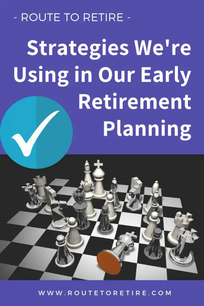 Strategies We're Using in Our Early Retirement Planning