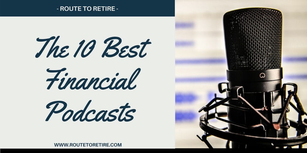 The 10 Best Financial Podcasts Route to Retire