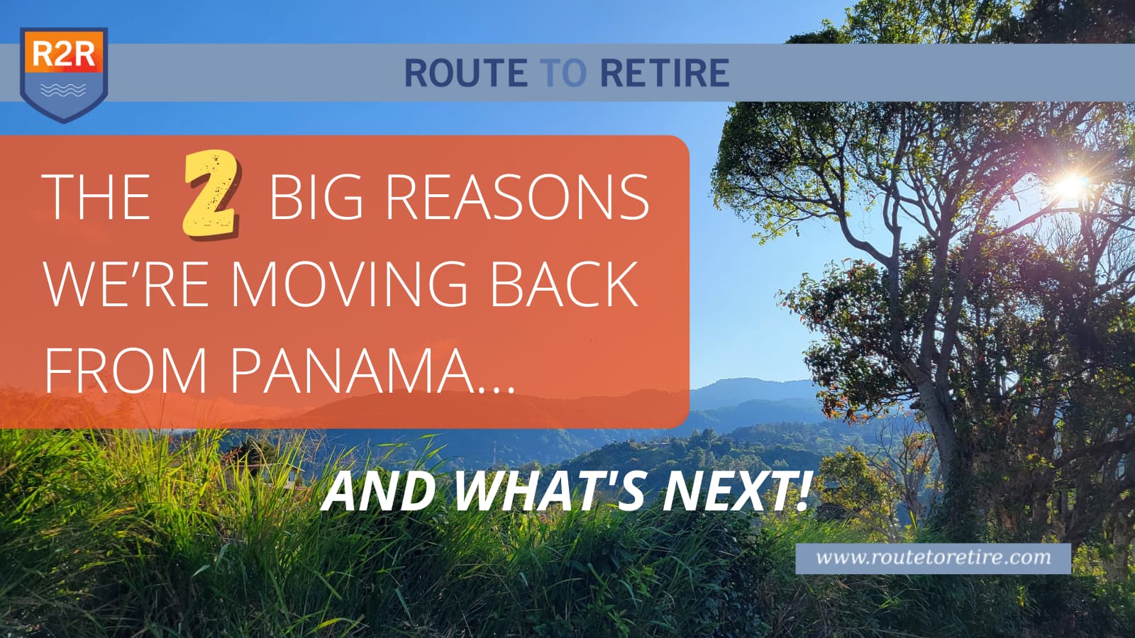 The 2 Big Reasons We're Moving Back From Panama... and What's Next! - Route  to Retire