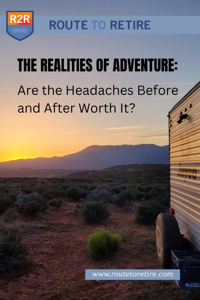 The Realities of Adventure: Are the Headaches Before and After Worth It?