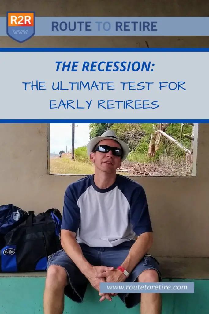 The Recession - The Ultimate Test for Early Retirees