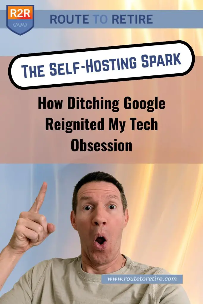 The Self-Hosting Spark: How Ditching Google Reignited My Tech Obsession
