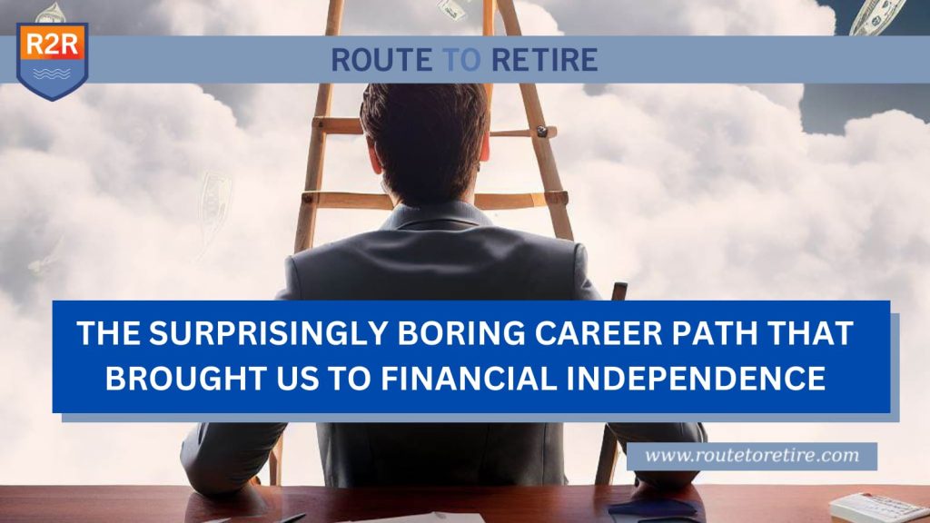 The Surprisingly Boring Career Path That Brought Us to Financial Independence