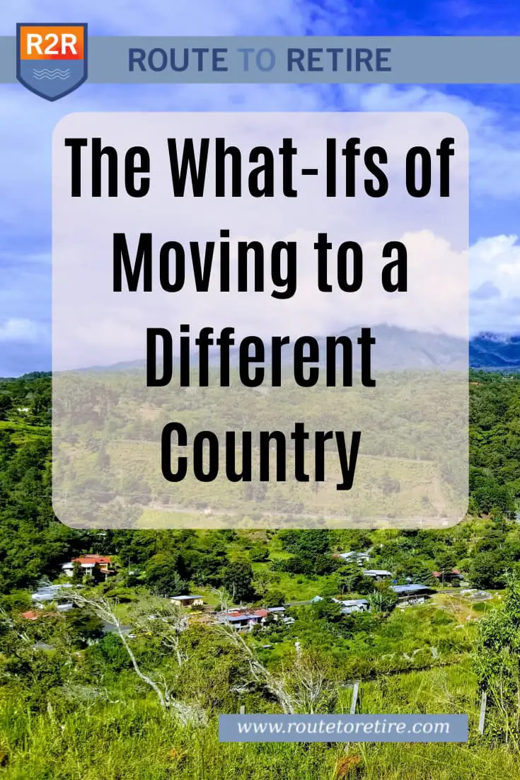 The What-Ifs of Moving to a Different Country